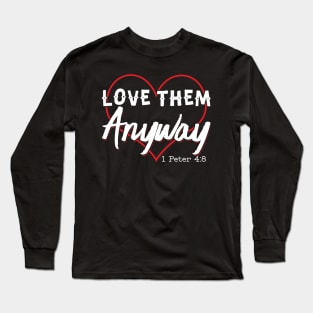 Love Them Anyway' Inspirational Long Sleeve T-Shirt